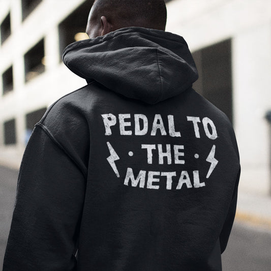 Pedal To The Metal - Hoodie